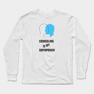 Counseling is my superpower Long Sleeve T-Shirt